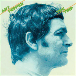 Art Pepper The Trip Vinyl LP