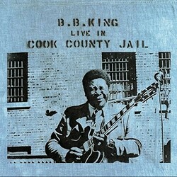 B.B. King Live In Cook County Jail Vinyl LP