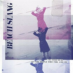 Beach Slang The Things We Do To Find People Who Feel Like Us Vinyl LP