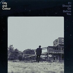 City And Colour If I Should Go Before You Vinyl LP