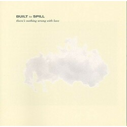 Built To Spill There's Nothing Wrong With Love Vinyl LP