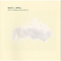 Built To Spill There's Nothing Wrong With Love Vinyl LP