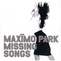 Maxïmo Park Missing Songs Vinyl LP