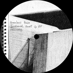 Homeless House Irrational Beat Up EP Vinyl LP