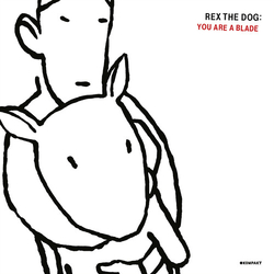Rex The Dog You Are A Blade Vinyl LP