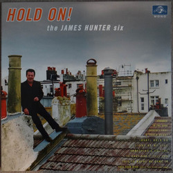 The James Hunter Six Hold On! Vinyl LP