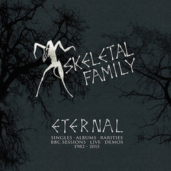 Skeletal Family Eternal (Singles · Albums · Rarities · BBC Sessions · Live · Demos 1982-2015) Vinyl LP