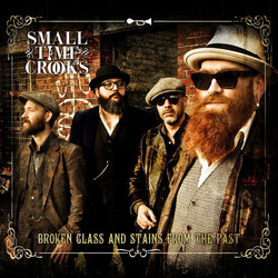 Small Time Crooks (2) Broken Glass And Stains From The Past Vinyl LP