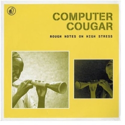 Computer Cougar Rough Notes On High Stress .. Stress VINYL LP