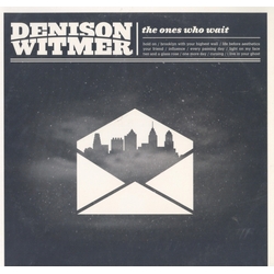 Denison Witmer Ones Who Wait Vinyl LP