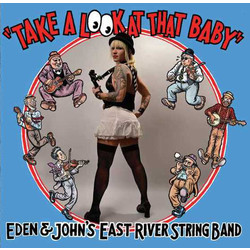 Eden & John's East River String Band Take A Look At That Baby Vinyl LP