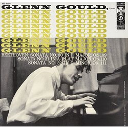 Glenn Gould / Ludwig van Beethoven Sonata No. 30 In E Major, Op. 109 / Sonata No. 31 In A-Flat Major, Op. 110 / Sonata No. 32 In C Minor, Op. 111 Viny