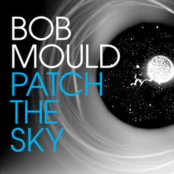 Bob Mould Patch The Sky Vinyl LP