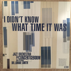 Jazz Orchestra Of The Concertgebouw / Lonnie Smith I Didn't Know What Time It Was Vinyl LP