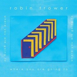 Robin Trower Where You Are Going To Vinyl LP