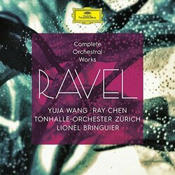 Maurice Ravel / Yuja Wang / Ray Chen / Tonhalle-Orchester Zürich / Lionel Bringuier Ravel: Complete Orchestral Works Vinyl LP