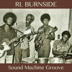 R.L. Burnside Sound Machine Groove Vinyl 2 LP