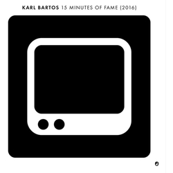 Karl Bartos 15 Minutes Of Fame (2016) Vinyl LP
