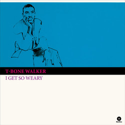 T-Bone Walker I Get So Weary Vinyl LP