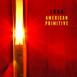 L/O/N/G American Primitive Vinyl LP