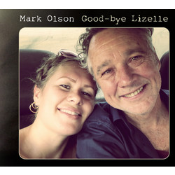 Mark Olson (2) Good-bye Lizelle Vinyl LP