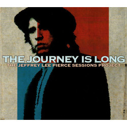 Various The Journey Is Long (The Jeffrey Lee Pierce Sessions Project) Vinyl 2 LP