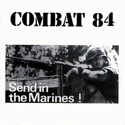 Combat 84 Send In The Marines ! Vinyl LP
