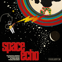 Various Space Echo - The Mystery Behind The Cosmic Sound Of Cabo Verde Finally Revealed! Vinyl 2 LP