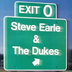 Steve Earle & The Dukes Exit 0 Vinyl LP