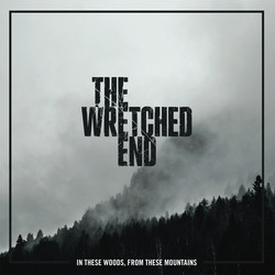 The Wretched End In These Woods, From These Mountains Vinyl LP