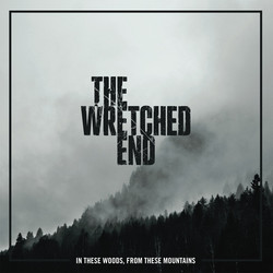The Wretched End In These Woods, From These Mountains Vinyl LP