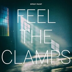 Spray Paint Feel The Clamps vinyl LP