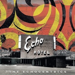 The Echocentrics Echo Hotel Vinyl LP