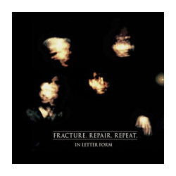 In Letter Form Fracture.Repair.Repeat Vinyl LP