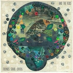 And The Kids Friends Share Lovers Vinyl LP