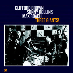 Clifford Brown / Sonny Rollins / Max Roach Three Giants! Vinyl LP