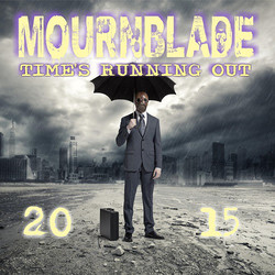 Mournblade (3) Time's Running Out 2015 Vinyl LP