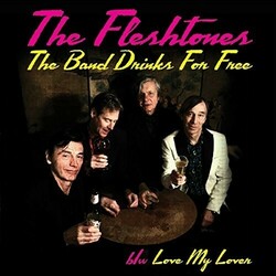The Fleshtones The Band Drinks For Free b/w Love My Lover Vinyl LP