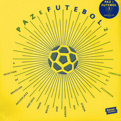 Various Paz E Futebol 2 (A Selection Of Brazilian Infused Jazz And Soul From Brazil And Around The World) (Compiled By Jazzanova) Vinyl 2 LP