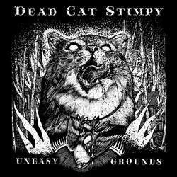 Dead Cat Stimpy Uneasy Grounds Vinyl LP