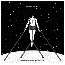 Cruel Hand Your World Won't Listen Vinyl LP