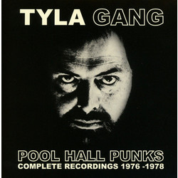 Tyla Gang Pool Hall Punks Complete Recordings 1976 - 1978 Vinyl LP