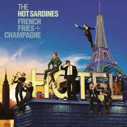 The Hot Sardines French Fries + Champagne Vinyl LP