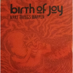 Birth Of Joy Make Things Happen Vinyl LP