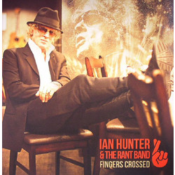 Ian Hunter & The Rant Band Fingers Crossed Vinyl LP