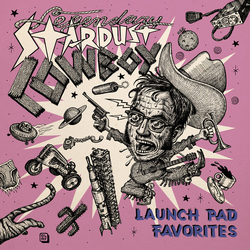 The Legendary Stardust Cowboy Launch Pad Favorites Vinyl 2 LP