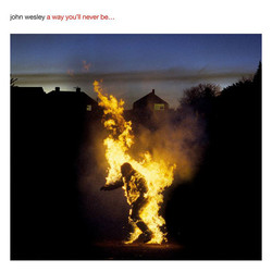 John Wesley (3) A Way You'll Never Be... Vinyl LP