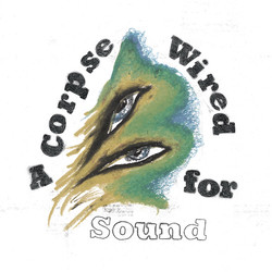 Merchandise (2) A Corpse Wired For Sound Vinyl LP