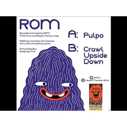 Rom Pulpo/ Crawl Upside Down Vinyl 7"