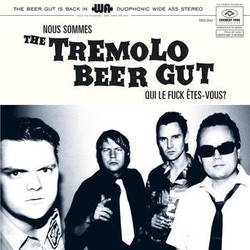 The Tremolo Beer Gut Nous Sommes The Tremolo Beer Gut Qui Le Fuck Êtes-Vous? Vinyl LP